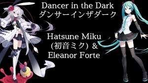 Eleanor Forte & Hatsune Miku】Dancer in the Dark【Cover】 - YouTube