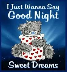 I Just Wanna Say Good Night Sweet Dreams Good Night Sweet Dreams Good Night Sweet Dream Quotes