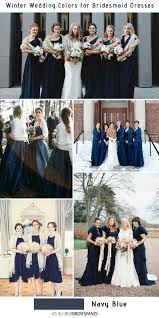 Velvet is the ideal choice for winter wedding bridesmaid dresses , equal parts luxurious and elegant. Top 10 Winter Wedding Colors For Bridesmaid Dresses Colorsbridesmaid