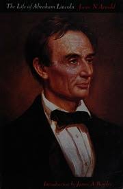 The life of Abraham Lincoln : Arnold, Isaac Newton, 1815-1884 : Free  Download, Borrow, and Streaming : Internet Archive