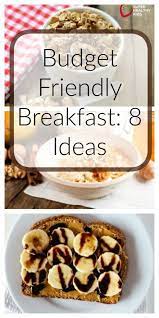 Budget Friendly Breakfast 8 Ideas Breakfast On A Budget Cheap Breakfast Budget Friendly Recipes