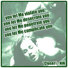 You Let Me Violate You You Let Me Desecrate You I Let You Penetrate Me Some Quotes Song Lyrics Feelings