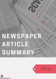 News articles are designed to relate the news. Newspaper Article Summary