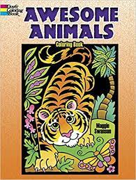 Check out my awesome coloring book with animals. Awesome Animals Coloring Book Dover Coloring Books Swanson Maggie 9780486804965 Amazon Com Books