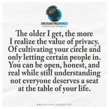 Not Everyone Deserves A Seat At The Table Of Your Life Words True Quotes Me Quotes