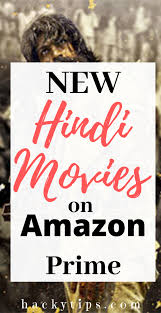 10 Recently Added Hindi Movies On Amazon Prime In 2020 Hindi Movies Latest Hindi Movies Amazon Prime Shows