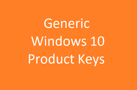 Flexible deployment, update, and support options. Windows 10 Generic Product Keys To Install Activate Windows 10