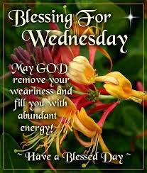 It is very important to start a new day with positive thoughts. 81 Wednesday Blessings Ideas Wednesday Blessed Wednesday Morning Blessings