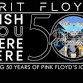 BRIT FLOYD - WISH YOU WERE HERE 50TH ANNIVERSARY
