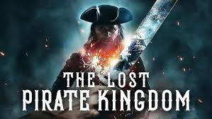 The Lost Pirate Kingdom | Rotten Tomatoes
