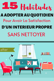15 Choses Que Les Gens Font Pour Avoir Une Maison Propre Tous Les Jours En 2020 Nettoyage De La Maison Conseils De Nettoyage Maison Propre