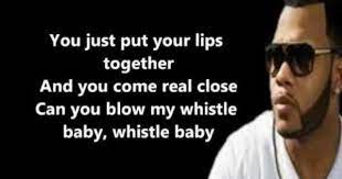We did not find results for: Whistle By Flo Rida You Just Put Your Lips Together You Come Real Close Can You Blow My Whistle Baby Whistle Baby Flo Rida Lyrics Quotes Lyrics Words