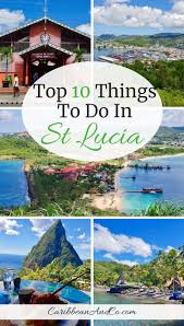 Top 10 Things To Do In St Lucia Caribbean Co Caribbean Travel St Lucia Travel St Lucia Honeymoon