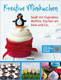 Weitere ideen zu kreative kuchen, kuchen, einfacher nachtisch. Kreative Minikuchen Spass Mit Cupcakes Muffins Kuchen Buch Gebraucht Kaufen A02jj8qn01zza