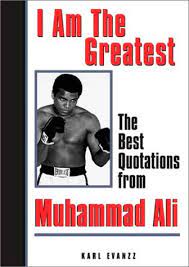 Muhammad ali was a boxer, philanthropist and social activist who is universally regarded as one of the greatest athletes of the 20th century. I Am The Greatest The Best Quotations From Muhammad Ali Ali Muhammad Evanzz Karl Amazon De Bucher