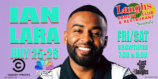 Comedian Ian Lara July 25th And 26th At Laughs Comedy Club- Seattle