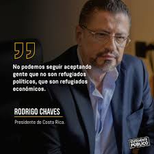 Presidente Rodrigo Chaves alienta la xenofobia y el discurso de odio contra  migrantes en Costa Rica - Expediente Público