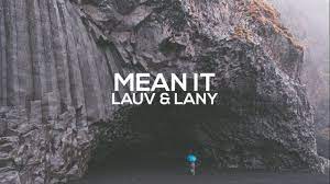 Lauv Lany Mean It Lyrics Lyrics Lany Music Lyrics