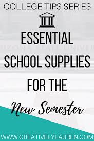 Essential School Supplies For The New Semester Creatively Lauren College Survival Guide College Counseling College Advice