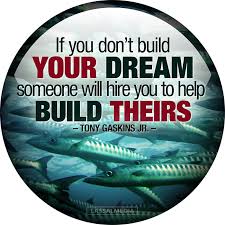 Proudly built in the usa. If You Don T Build Your Dream Someone Will Hire You To Help Build Theirs Lassalmedia