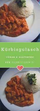 Leckeres Und Schnelles Kurbisgulasch Vegan Und Glutenfrei Ein Tolles Rezept Fur Den Winter Wenn Der Hokk Glutenfreie Vegane Rezepte Kurbisgulasch Rezepte