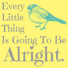 Every Little Thing Is Gonna Be Alright Bob Marley Yellow Bird Every Little Thing Alright Saying Quote Neckl Gonna Be Alright Bird Quotes Cute Quotes