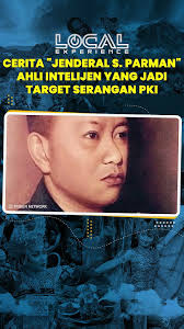 Cerita "Jenderal S. Parman", Ahli Intelijen Indonesia yang Jadi Target  Pemberontakan PKI #g30spki