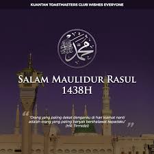 Tanggal 12 rabiulawal dalam bulan hijrah islam merupakan satu tarikh keramat dalam sejarah umat islam di seluruh dunia. Salam Maulidur Rasul 1438h Kuantan Toastmasters Club