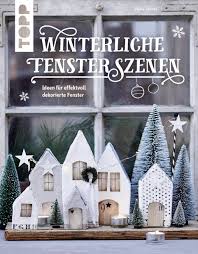 Winterliche Fensterszenen Diy Weihnachten Weihnachten Dekoration Dekorieren