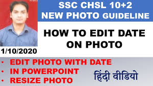 Ssc chsl 2020 official notification was released on december 3, 2019. Ssc Chsl Photo Edit For 10 2 Application New Guideline By Ssc In Hindi How To Edit Photo With Date Youtube