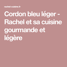 Cordon Bleu Leger Rachel Cuisine Rachel Cuisine Quiche Cuisine Gourmande