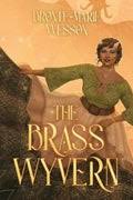 The Brass Wyvern by Bronte-Marie Wesson