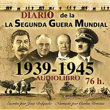 Forces and resources of the european combatants, 1939. Diario De La Segunda Guerra Mundial 1939 1945 World War Ii Diary 1939 1945 Horbuch Download Von Jose Delgado Audible De Gelesen Von Carlos Urrutia