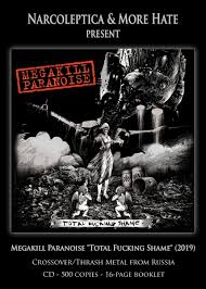 Total Fucking Shame | Megakill Paranoise | More Hate Productions