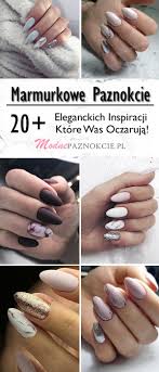 Marmurkowe Paznokcie Top 20 Eleganckich Inspiracji Ktore Was