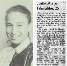 Judith Midler, Bette's sister, was tragically killed while visiting Bette  in NYC in 1968. Judith was