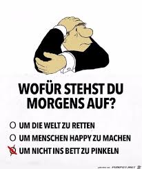 Um Die Welt Zu Retten Die Menschen Happy Mich Gibt Es Ja Doch Erkenntniss Fertig Dann Geh Ich P Lustige Guten Morgen Spruche Loriot Zitate Lustige Spruche