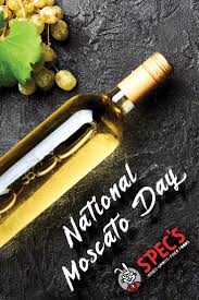 Happy National Moscato Day From Spec S Wine Store Liquor Wines