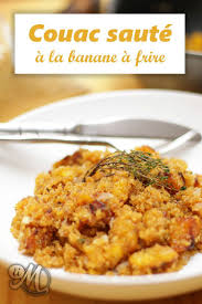Couac Saute A La Banane A Frire Banane Plantain Recette Cuisine Exotique Recettes De Cuisine Banane Plantain