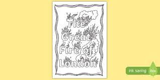 The great fire of london was a major conflagration that swept through the central parts of the english city of london, from sunday, 2 september to wednesday, 5 september 1666. The Great Fire Of London Colouring Page