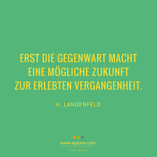 H Langenfeld Erst Die Gegenwart Macht Agitano