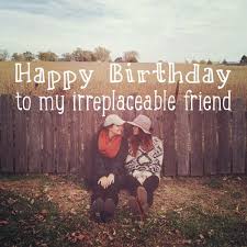 Close Friend Happy Birthday Quotes For Special Friend Best Friend Birthday Memes Happy Birthday Quotes For Friends Happy Birthday Wishes For A Friend Birthday Wishes For Friend