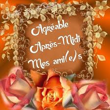Agreable Apres Midi Mes Ami E S Bonapresmidi Bon Apres Midi Apres Midi Bonne Journee Mon Amour