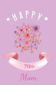If your 70th birthday is drawing near, or you know someone who's close to ending their 7th decade, check out this list of 50 gift ideas! Happy 70th Mom Notebook Journal Diary For Your Mother On Her Special Birthday Amazon De Pretty Girl Notebooks Fremdsprachige Bucher