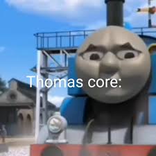Thomas core: #thomasandfriends #core