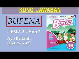 Soal tematik kelas 4 dan kunci jawaban 2019 kunci jawaban bupena kelas 4a sd, soal tematik kelas 4 ini memang kami sampikan untuk anda semua karena di situs kunci jawaban akan memberikan pembahasan lengkap. Bupena 3b Hal 26 43 Ayo Berlatih Tema 3 Sub 2 Youtube