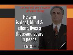He who is deaf, blind & silent, lives a thousand years in peace / john gotti the boss. New John Gotti Documentary Youtube