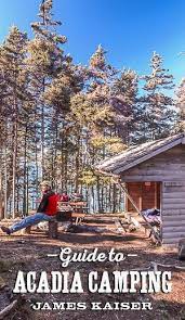 Complete Guide To Camping In Acadia National Park Maine Discover The Best Campgrounds How To Reserve Best Places To Camp Acadia Camping Acadia National Park