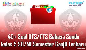 Maybe you would like to learn more about one of these? Lengkap 40 Contoh Soal Uts Pts Bahasa Sunda Kelas 5 Sd Mi Semester Ganjil Terbaru Bospedia