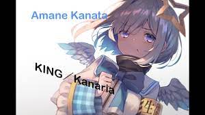 Kanata Ch. Kanata Amane] Amane Kanata sings KING / Kanaria - YouTube